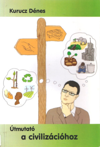Kurucz Dénes - Útmutató a civilizációhoz