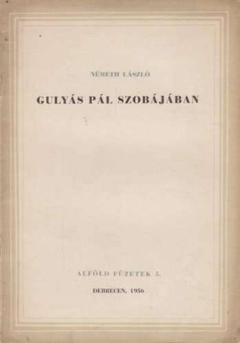 N�meth L�szl� - Guly�s P�l szob�j�ban