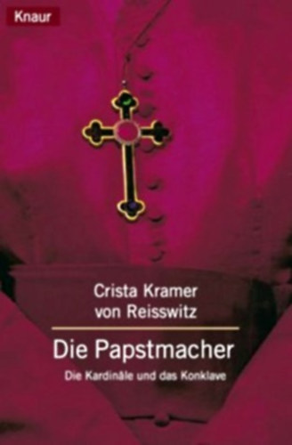 Crista Kramer von Reisswitz - Die Papstmacher