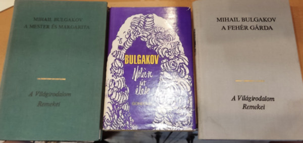 Mihail Bulgakov - 3 db bulgakov: A Fehér Gárda + A mester és Margarita + Moliére úr élete