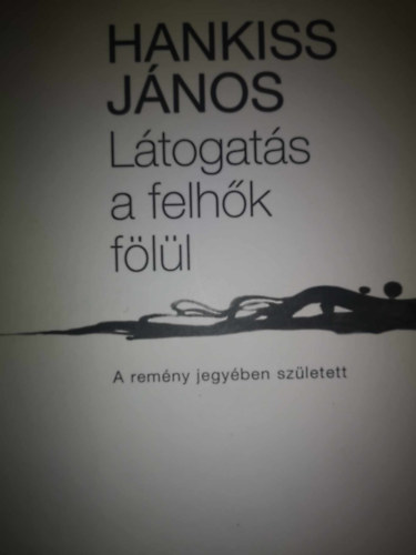 Hankiss Jnos - Ltogats a felhk fll