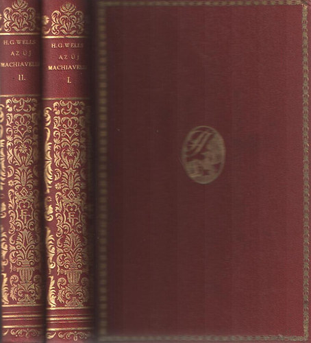 H. G. Wells - Az új Machiavelli I-II (Négy könyv kettő kötetben)