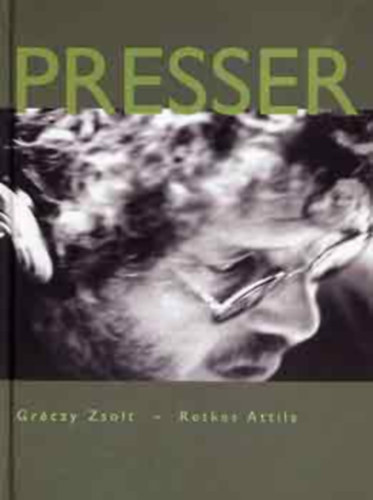 Gréczy Zsolt-Retkes Attila - Presser Gábor
