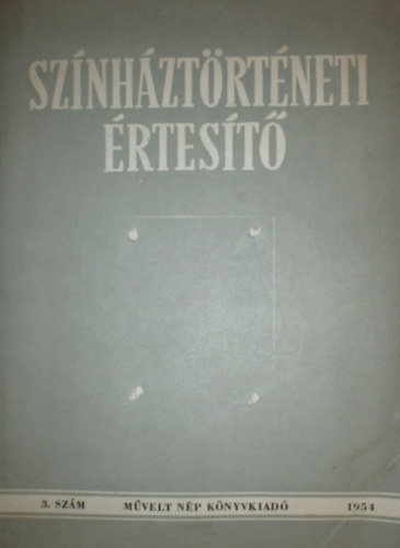 Hont Ferenc  (szerk.) - Sznhztrtneti rtest 1954. 3. szm