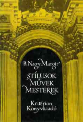 Szerz� B. Nagy Margit Szerkeszt� Salamon Anik� - St�lusok, m�vek, mesterek M�v�szett�rt�neti tanulm�nyok   - A paszmosi kast�ly - A klasszicizmus �s a romantika �p�t�mesterei Kolozsv�ron - Kagerbauer Antal �s a romantika �p�t�szete Erd�lyben