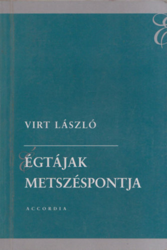 Virt Lszl - gtjak metszspontja (dediklt)