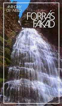 Anthony De Mello - Forrás fakad