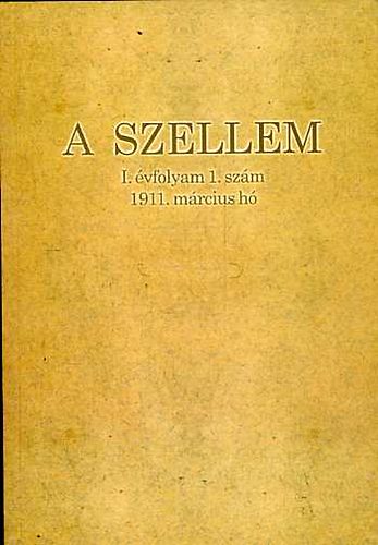 Flep Lajos  (szerk.) - A szellem I. vf. 1. szm 1911. mrcius