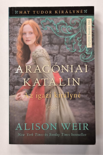 Alison Weir - Aragniai Katalin