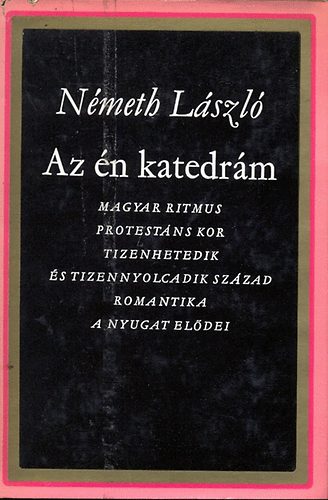 N�meth L�szl� - Az �n katedr�m (tanulm�nyok)
