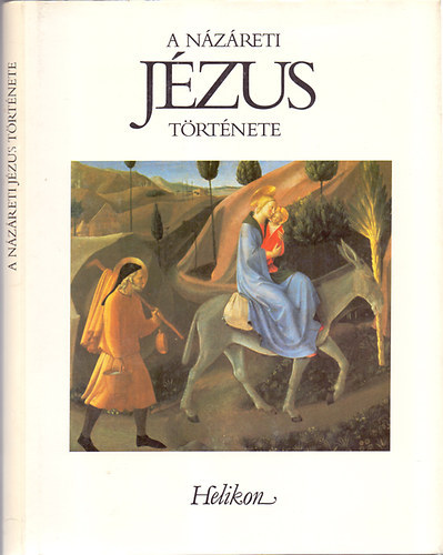Szerk.: Moln�r Magda, Graf.: Fra Angelico Vas Istv�n - A N�z�reti J�zus t�rt�nete (Fra Angelico reprodukci�ival)