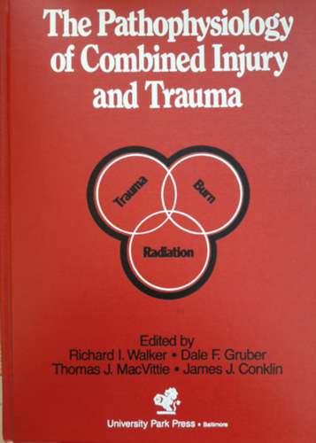 Dale F. Gruber, Thomas J. MacVittie Richard Walker - The Pathophysiology of combined injury and trauma: Radiation, burn, and trauma