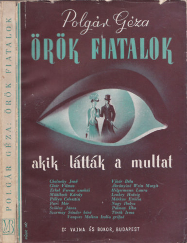 Polgr Gza - rk fiatalok - Akik lttk a mltat (dediklt)