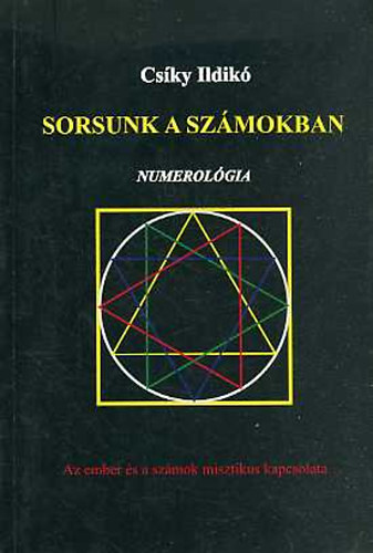 Csky Ildik - Sorsunk a szmokban (numerolgia)