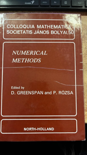 D. Greenspan and P. Rózsa - Numerical Methods (COLLOQUIA MATHEMATICA SOCIETATIS JANOS BOLYAI, 50