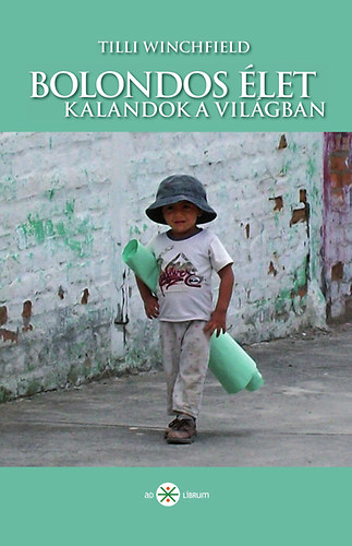 Tilli Winchfield - Bolondos �let - Kalandok a vil�gban