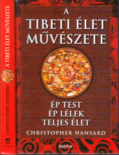 Christopher Hansard - A tibeti let mvszete (p test, p llek, teljes let)