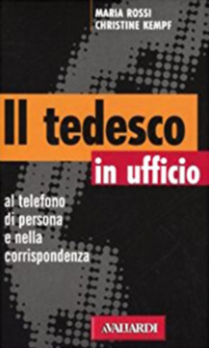 Christine Kempf Maria Rossi - Il tedesco in ufficio