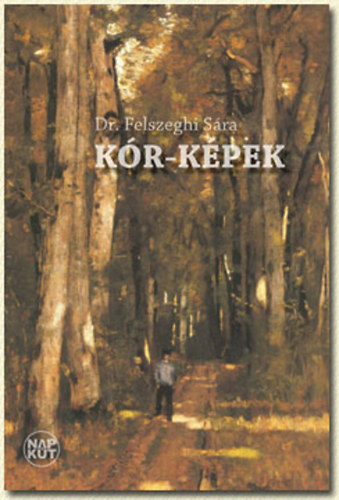 Dr. Felszeghi S�ra - K�r-k�pek