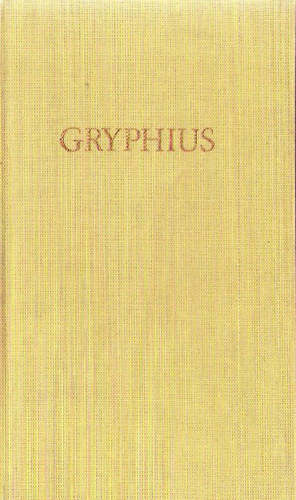 Andreas Gryphius - Gryphius Werke in einem Band
