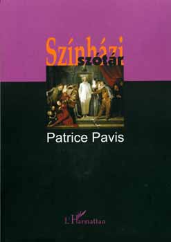 Parice Pavis - Sz�nh�zi sz�t�r