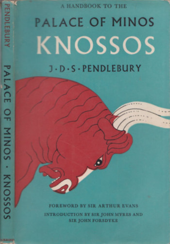 J. D. S. Pendlebury - The Handbook to the Palace of Minos Knossos (with its dependencies)