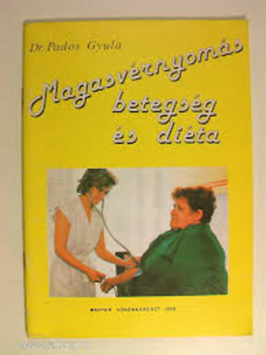 Dr. Pados Gyula - Magasvrnyoms betegsg s dita
