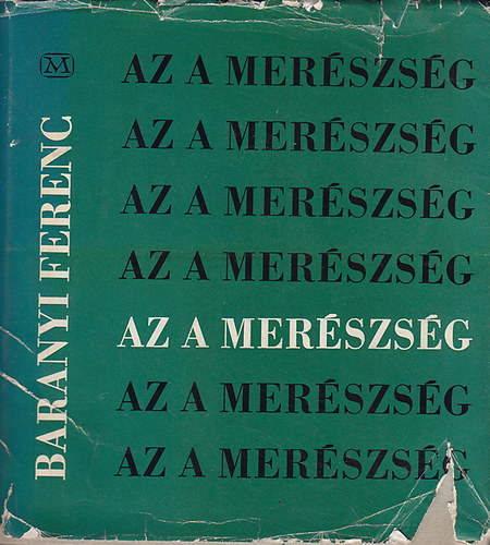 Baranyi Ferenc - Az a mer�szs�g
