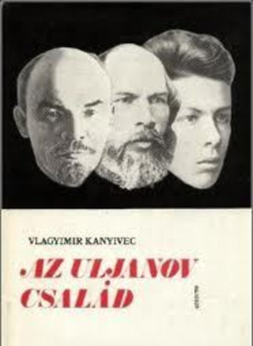 Vlagyimir Kanyivec - Az Uljanov csal�d