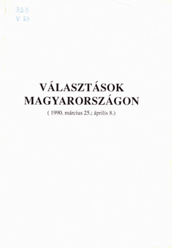 Csszr Tibor - Dr. Barany Gyrgy - Fbin Zoltnn - Vlasztsok Magyarorszgon (1990 mrcius 25. prilis 8.)