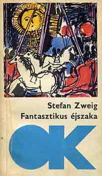 Stefan Zweig - Fantasztikus �jszaka