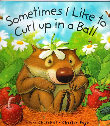 Vicki Churchill; Charles Fuge - Sometimes I Like to Curl Up in a Ball