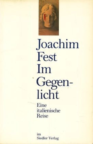 Joachim Fest - Im Gegenlicht (H�tt�rvil�g�t�sban n�met nyelven)
