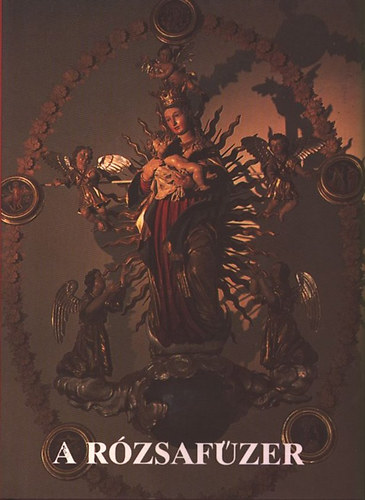 A rzsafzer - vezrnk Jzus s Mria letn s a mi letnkn t is