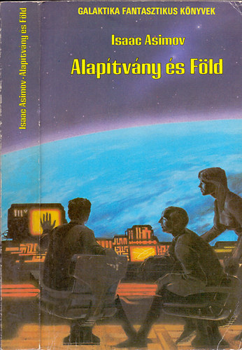Isaac Asimov - Alapítvány és Föld
