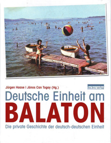 J�rgen Haase - Deutsche Einheit am Balaton
