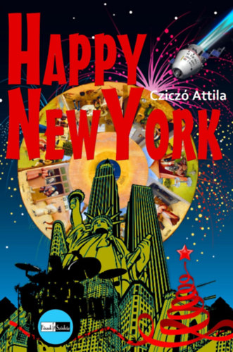 Czicz� Attila - Happy New York - ponyvareg�ny