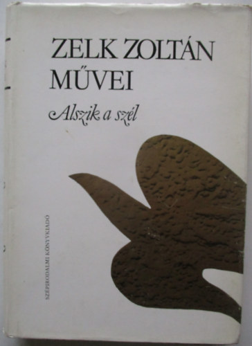 Zelk Zolt�n - Zelk Zolt�n m�vei: Alszik a sz�l