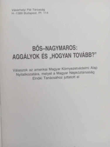 Bős -Nagymaros Aggályok és "Hogyan tovább " ,Közlemények 1. Vásárhelyi Pál Társaság