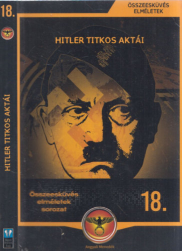 Miskolci Lszl  (sszell.) - Hitler titkos akti (sszeeskvs elmletek 18.)