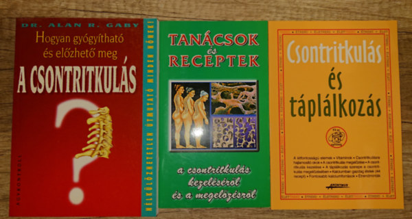 3 sb a csontitkul�ssal kapcsolatos kiadv�ny: Tan�csok �s receptek a csontritkul�s kezel�s�r�l �s megel�z�s�r�l, Csontritkul�s �s t�pl�lkoz�s, Hogyan gy�gy�that� �s el�zhet� meg a csontritkul�s