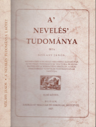 Szilasy János - A nevelés tudománya I. (reprint)