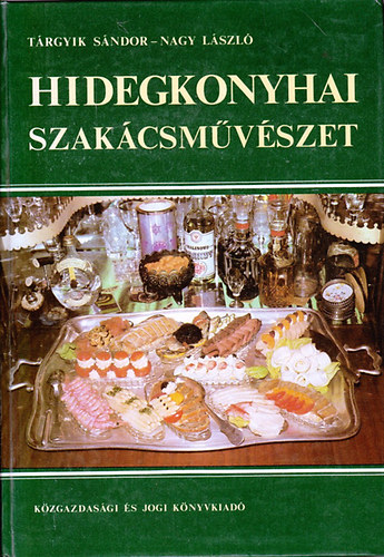 T�rgyik S�ndor-Nagy L�szl� - Hidegkonyhai szak�csm�v�szet