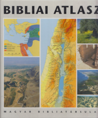 Hetnyi Attila  (ford.) - Bibliai atlasz (A Biblia vilgnak trtneti trkpei)