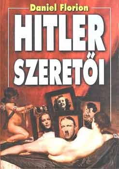 Daniel Florion - Hitler szeretői