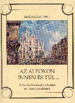 Madarász Imre - Az Alpokon innen és túl.. A francia forradalom hatása a