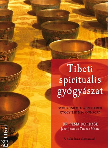 Dr. Terence Moore, Janet Jones Pema Dordzse - Tibeti spirituális gyógyászat