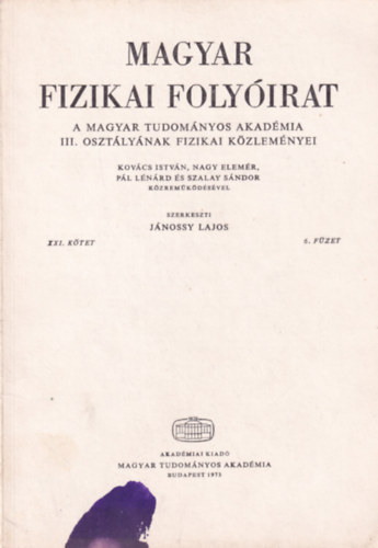 Jnossy Lajos - Magyar Fizikai Folyirat - A Magyar Tudomnyos Akadmia III. osztlynak fizikai kzlemnyei - XXI. ktet 6. fzet