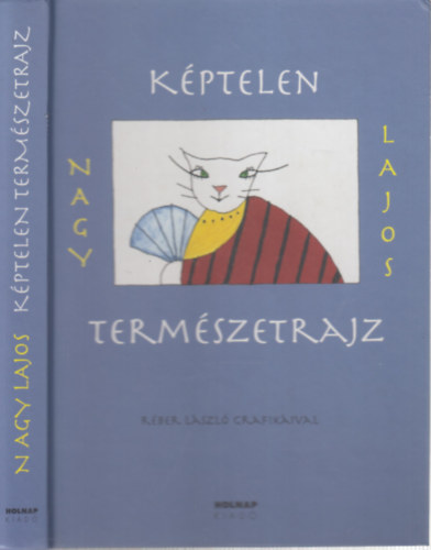 Nagy Lajos - Kptelen termszetrajz s ms karcolatok (Rber Lszl rajzaival)