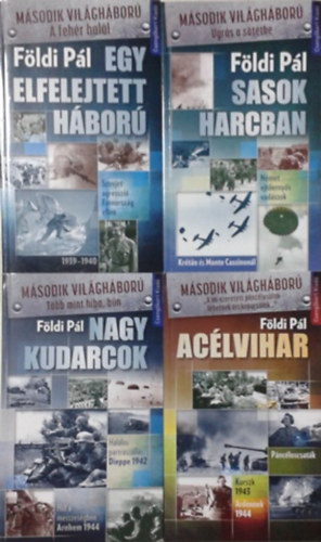 Földi Pál - Egy elfelejtett háború + Sasok harcban + Nagy kudarcok + Acélvihar